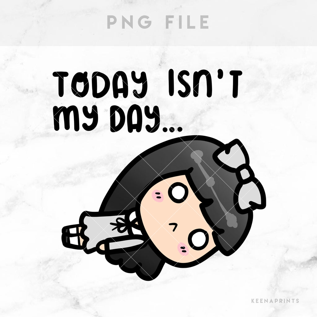 NOT MY DAY STICKERS & CLIP ART | KEENA GIRLS
